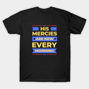 His Mercies Are New Every Morning | Christian T-Shirt